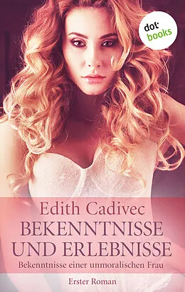 E-Book (epub) Bekenntnisse und Erlebnisse von Edith Cadivec