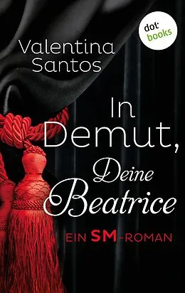 E-Book (epub) In Demut, Deine Beatrice von Valentina Santos