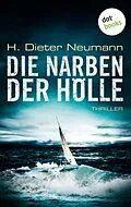 E-Book (epub) Die Narben der Hölle: Der erste Fall für Johannes Clasen von H. Dieter Neumann