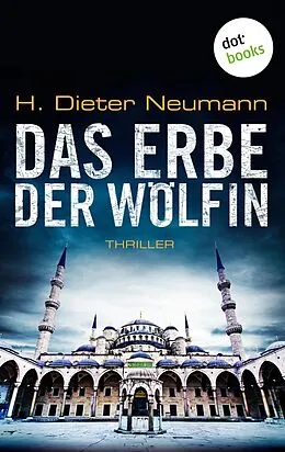E-Book (epub) Das Erbe der Wölfin: Der zweite Fall für Johannes Clasen von H. Dieter Neumann