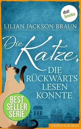 E-Book (epub) Die Katze, die rückwärts lesen konnte - Band 1 von Lilian Jackson Braun