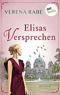 E-Book (epub) Elisas Versprechen - oder: Ein Lied für die Ewigkeit von Verena Rabe