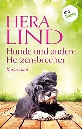 E-Book (epub) Hunde und andere Herzensbrecher von Hera Lind