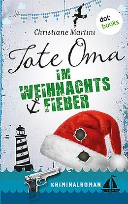 E-Book (epub) Tote Oma im Weihnachtsfieber von Christiane Martini