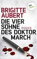 E-Book (epub) Die vier Söhne des Doktor March von Brigitte Aubert