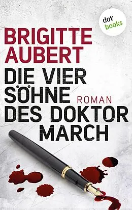 E-Book (epub) Die vier Söhne des Doktor March von Brigitte Aubert