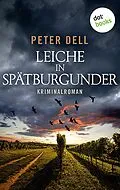 E-Book (epub) Leiche in Spätburgunder: Der erste Fall für Philipp Sturm von Peter Dell