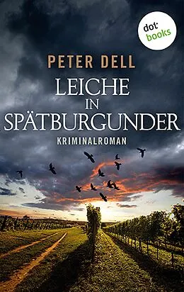 E-Book (epub) Leiche in Spätburgunder: Der erste Fall für Philipp Sturm von Peter Dell