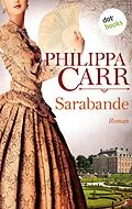 E-Book (epub) Sarabande: Die Töchter Englands - Band 4 von Philippa Carr