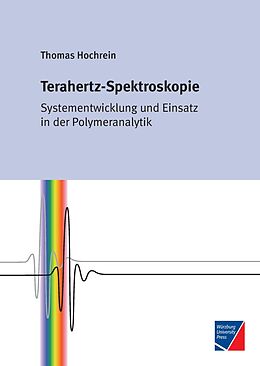 Kartonierter Einband Terahertz-Spektroskopie von Thomas Hochrein