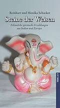 E-Book (epub) Steine der Weisen von Reinhart Schacker, Monika Schacker