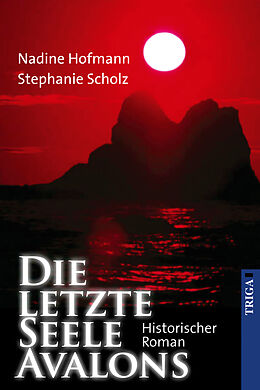 Kartonierter Einband Die letzte Seele Avalons von Nadine Hofmann, Stephanie Scholz