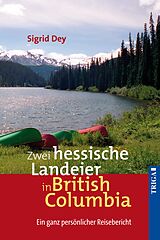 E-Book (epub) Zwei hessische Landeier in British Columbia von Sigrid Dey
