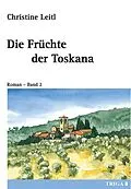 E-Book (epub) Die Früchte der Toskana von Christine Leitl