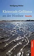 E-Book (epub) Kleinstadt-Geflüster an der Nordsee von Wolfgang Weber