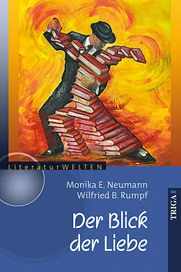 E-Book (epub) Der Blick der Liebe von Wilfried Rumpf, Monika Neumann