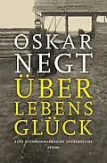 E-Book (epub) Überlebensglück von Oskar Negt