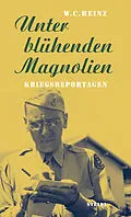 E-Book (epub) Unter blühenden Magnolien von W. C. Heinz