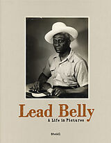 Fester Einband Lead Belly: A Life in Pictures von 