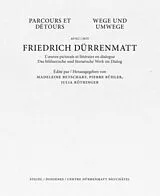Fester Einband Wege und Umwege mit Friedrich Dürrenmatt Band I, II und III im Schuber von Friedrich Dürrenmatt