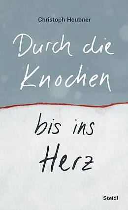 E-Book (epub) Durch die Knochen bis ins Herz von Christoph Heubner