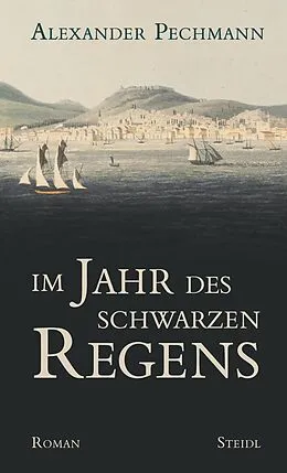 E-Book (epub) Im Jahr des schwarzen Regens von Alexander Pechmann
