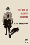 E-Book (epub) Wie wir die Nazizeit erlebten (Steidl Pocket) von Bernt Engelmann