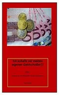 E-Book (epub) Ich schaffe mir meinen eigenen Geldscheißer!! von T. Huber