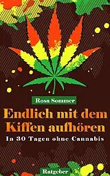 E-Book (epub) Endlich mit dem Kiffen aufhören - In 30 Tagen ohne Cannabis von Rosa Sommer
