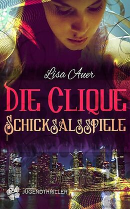 E-Book (epub) Die Clique - Schicksalsspiele von Lisa Auer