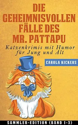 E-Book (epub) Die geheimnisvollen Fälle des Mr. Pattapu von Carola Kickers