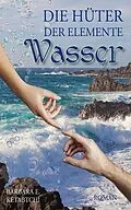 E-Book (epub) Die Hüter der Elemente - Wasser von Barbara E. Ketabtchi