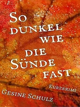 E-Book (epub) So dunkel wie die Sünde fast von Gesine Schulz