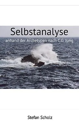 E-Book (epub) Selbstanalyse angelehnt an die Archetypen nach C.G. Jung von Stefan Scholz