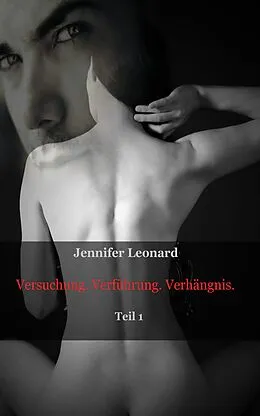 E-Book (epub) Versuchung. Verführung. Verhängnis. von Jennifer Leonard