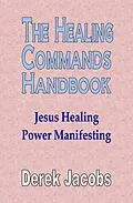 E-Book (epub) Healing Commands Handbook von Derek Wilder