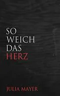 E-Book (epub) So weich das Herz von Julia Mayer