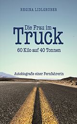 E-Book (epub) Die Frau im Truck von Regina Lidlgruber