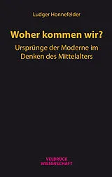 Kartonierter Einband Woher kommen wir? von Ludger Honnefelder