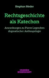 Kartonierter Einband Rechtsgeschichte als Katechon von Stephan Meder