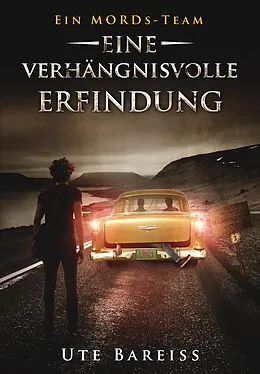 E-Book (epub) Ein MORDs-Team, Band 3: Eine verhängnisvolle Erfindung (All-Age Krimi) von Ute Bareiss