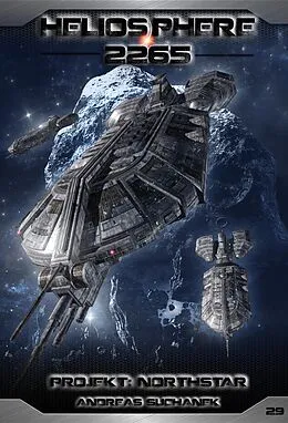 E-Book (epub) Heliosphere 2265 - Band 29: Projekt NORTHSTAR (Science Fiction) von Andreas Suchanek