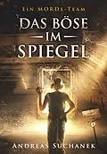 E-Book (pdf) Ein MORDs-Team, Band 8: Das Böse im Spiegel (Jugendkrimi) von Andreas Suchanek