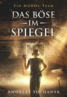 E-Book (pdf) Ein MORDs-Team, Band 8: Das Böse im Spiegel (Jugendkrimi) von Andreas Suchanek