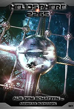 E-Book (epub) Heliosphere 2265 - Band 30: Aus dem Schatten ... (Science Fiction) von Andreas Suchanek
