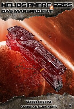 E-Book (epub) Heliosphere 2265 - Das Marsprojekt 1: Verloren (Science Fiction) von Andreas Suchanek