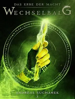 E-Book (epub) Das Erbe der Macht - Band 3: Wechselbalg (Urban Fantasy) von Andreas Suchanek