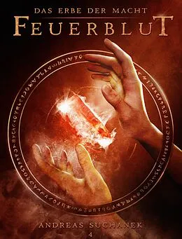 E-Book (epub) Das Erbe der Macht - Band 4: Feuerblut (Urban Fantasy) von Andreas Suchanek