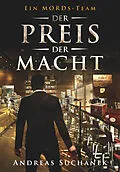 E-Book (epub) Ein MORDs-Team - Band 19: Der Preis der Macht von Andreas Suchanek