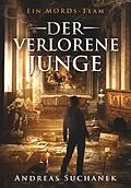 E-Book (epub) Ein MORDs-Team - Band 20: Der verlorene Junge von Andreas Suchanek